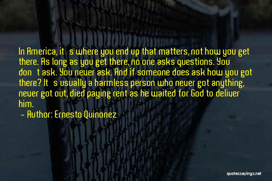 Never Ask Anything Quotes By Ernesto Quinonez