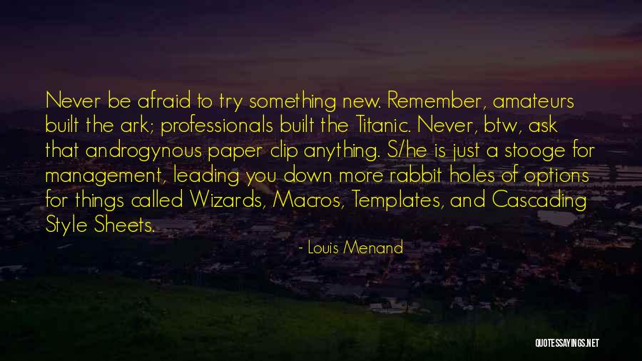 Never Ask Anything Quotes By Louis Menand