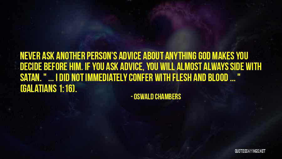 Never Ask Anything Quotes By Oswald Chambers