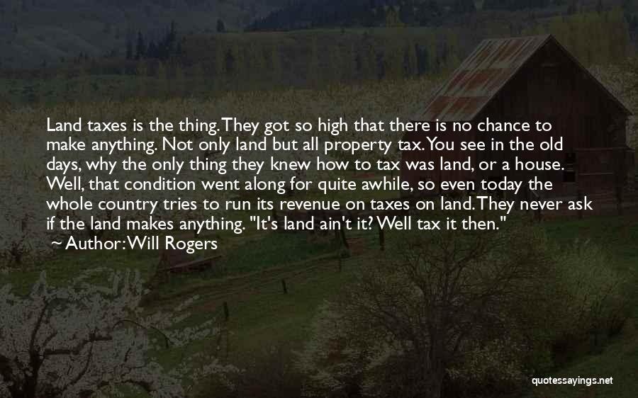 Never Ask Anything Quotes By Will Rogers