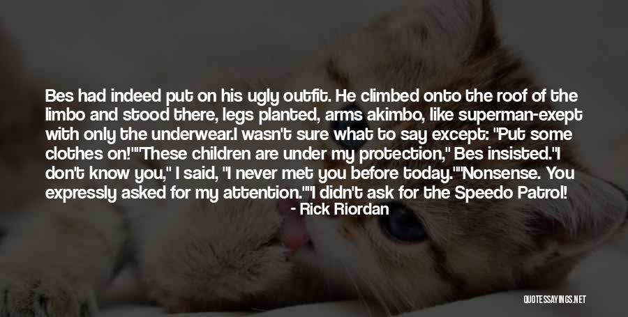 Never Ask For Attention Quotes By Rick Riordan Never Ask For Attention Quotes By Rick Riordan