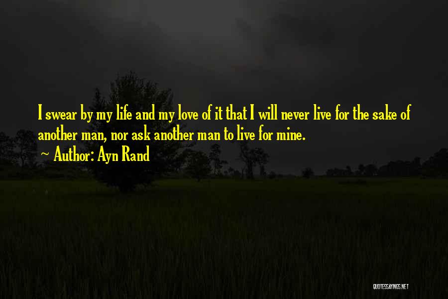 Never Ask For Love Quotes By Ayn Rand