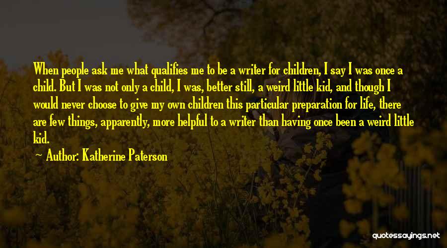 Never Ask For More Quotes By Katherine Paterson