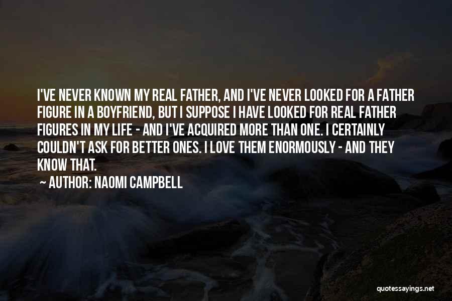 Never Ask For More Quotes By Naomi Campbell