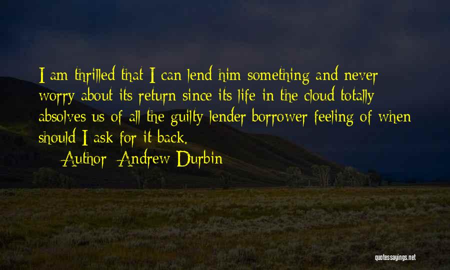 Never Ask For Something Quotes By Andrew Durbin