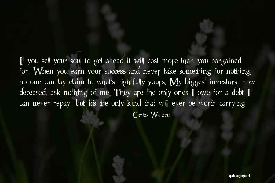 Never Ask For Something Quotes By Carlos Wallace