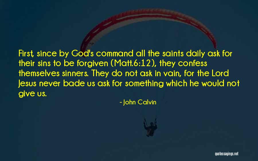 Never Ask For Something Quotes By John Calvin