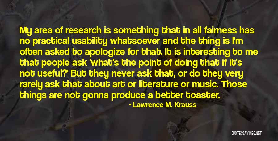 Never Ask For Something Quotes By Lawrence M. Krauss