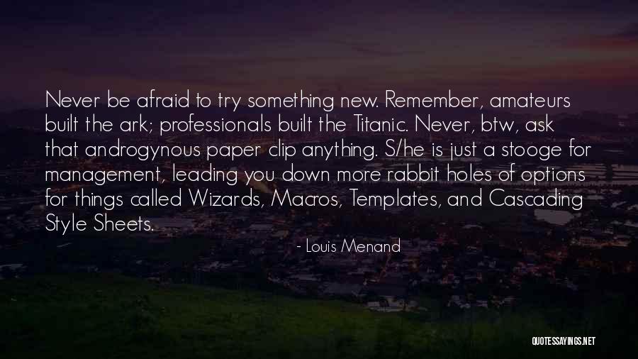 Never Ask For Something Quotes By Louis Menand