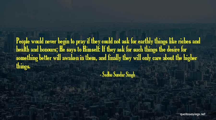 Never Ask For Something Quotes By Sadhu Sundar Singh