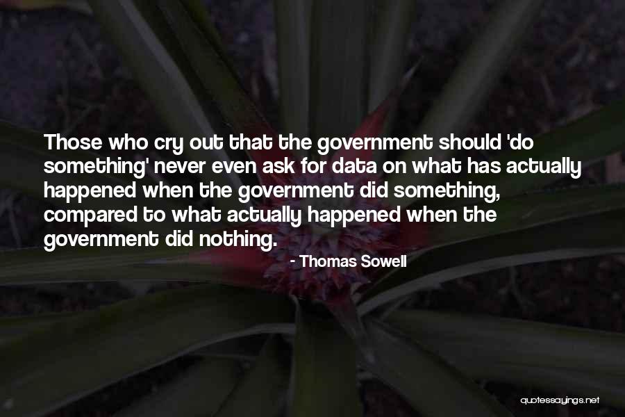 Never Ask For Something Quotes By Thomas Sowell