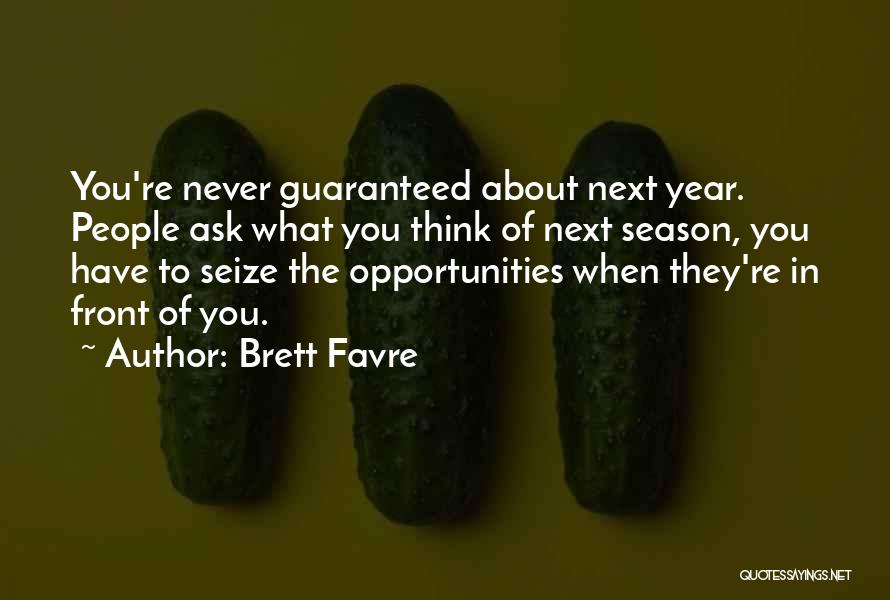 Never Ask For Too Much Quotes By Brett Favre