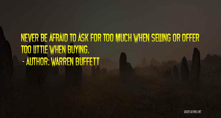 Never Ask For Too Much Quotes By Warren Buffett