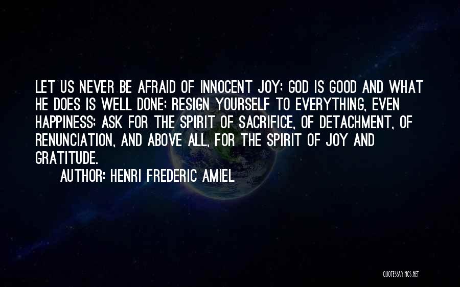 Never Ask God Why Me Quotes By Henri Frederic Amiel