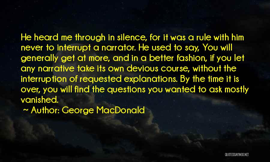 Never Ask Questions Quotes By George MacDonald