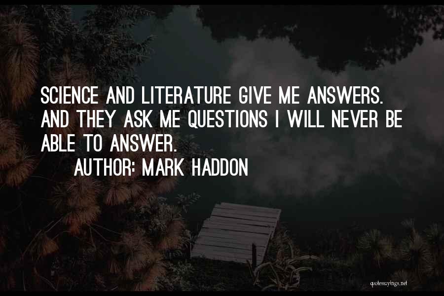 Never Ask Questions Quotes By Mark Haddon