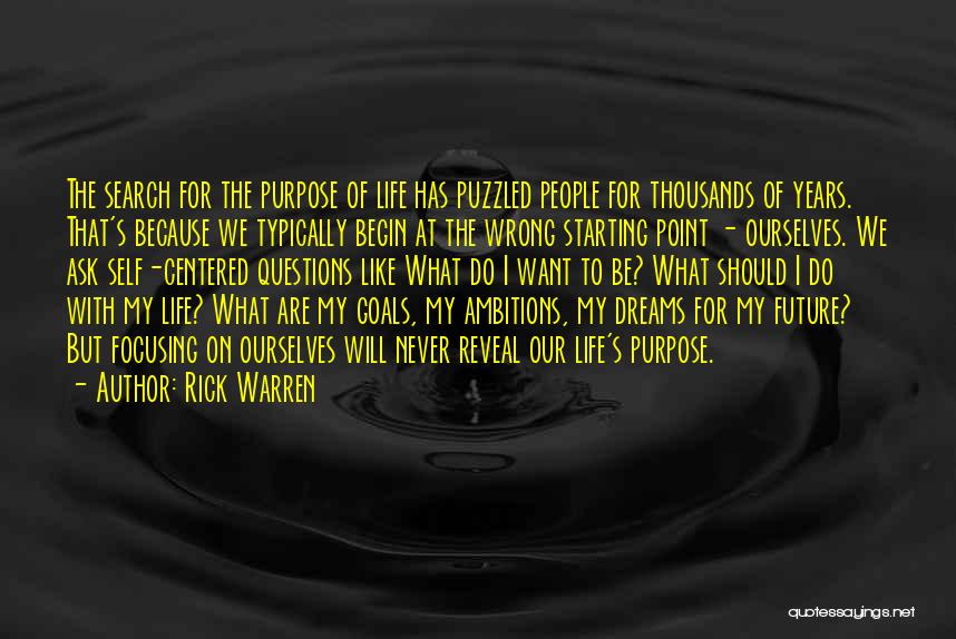 Never Ask Questions Quotes By Rick Warren