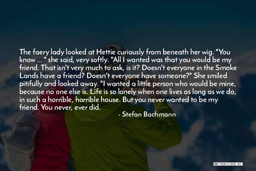 Never Ask Someone Quotes By Stefan Bachmann Never Ask Someone Quotes By Stefan Bachmann
