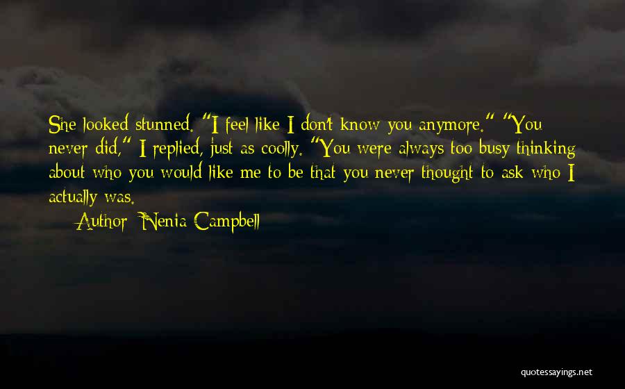 Never Ask Someone To Change Quotes By Nenia Campbell