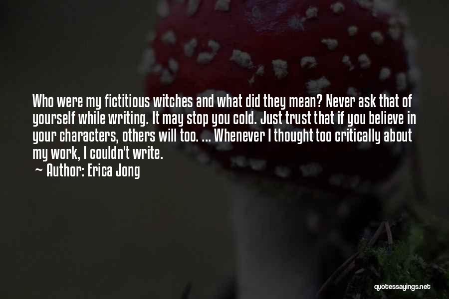 Never Ask What If Quotes By Erica Jong