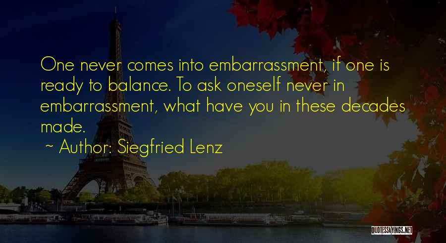 Never Ask What If Quotes By Siegfried Lenz