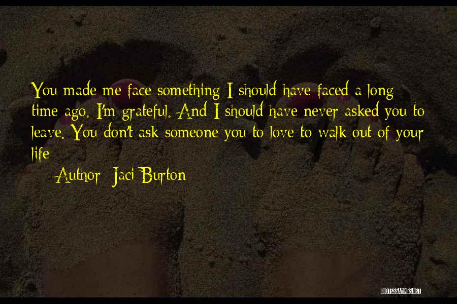 Never Ask Why I Love You Quotes By Jaci Burton