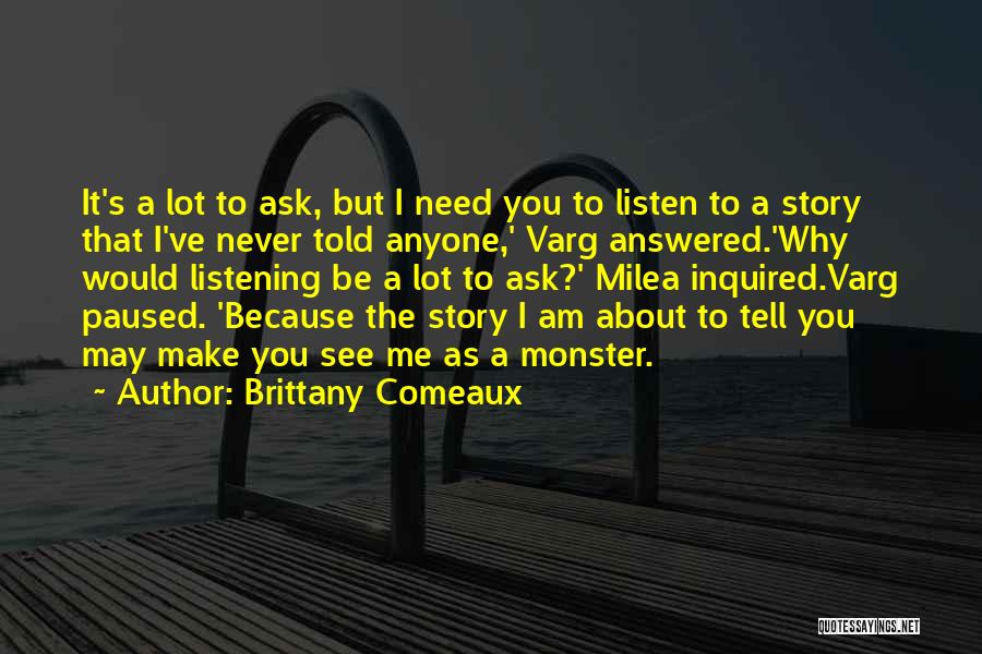 Never Ask Why Me Quotes By Brittany Comeaux