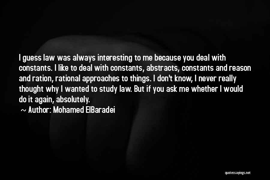 Never Ask Why Me Quotes By Mohamed ElBaradei