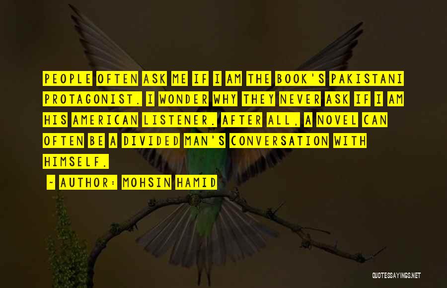 Never Ask Why Me Quotes By Mohsin Hamid
