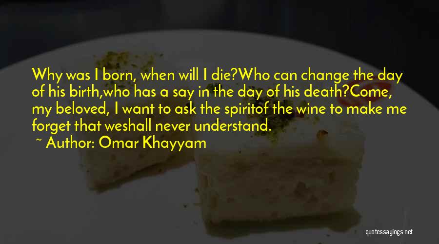 Never Ask Why Me Quotes By Omar Khayyam