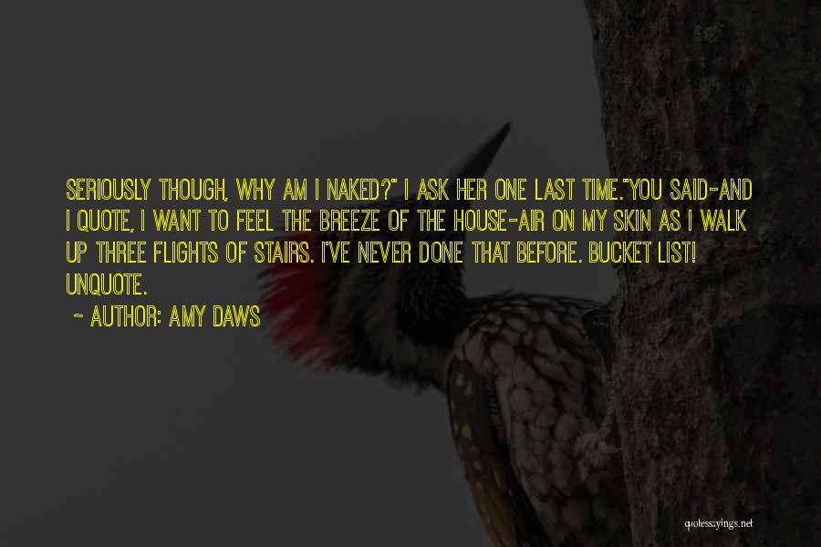 Never Ask Why Quotes By Amy Daws