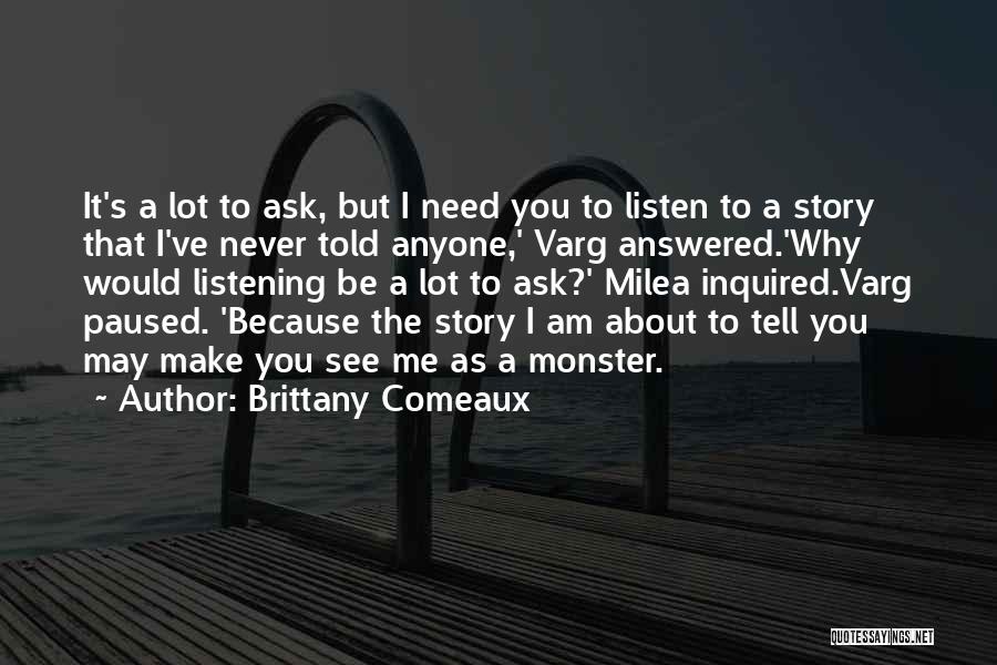 Never Ask Why Quotes By Brittany Comeaux