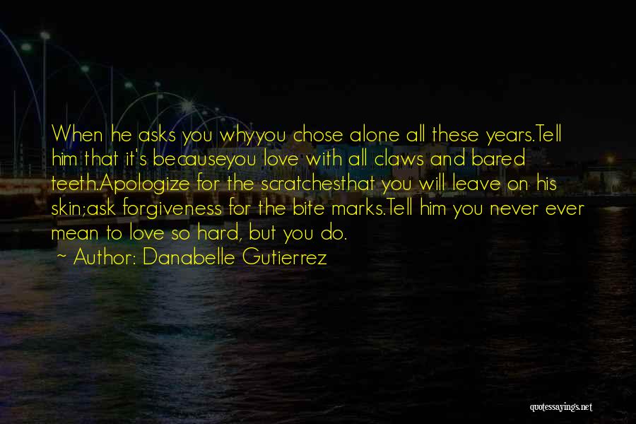 Never Ask Why Quotes By Danabelle Gutierrez