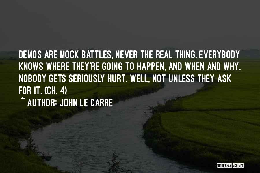 Never Ask Why Quotes By John Le Carre