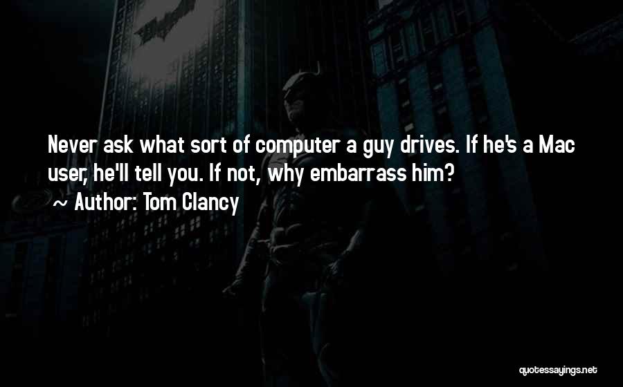 Never Ask Why Quotes By Tom Clancy