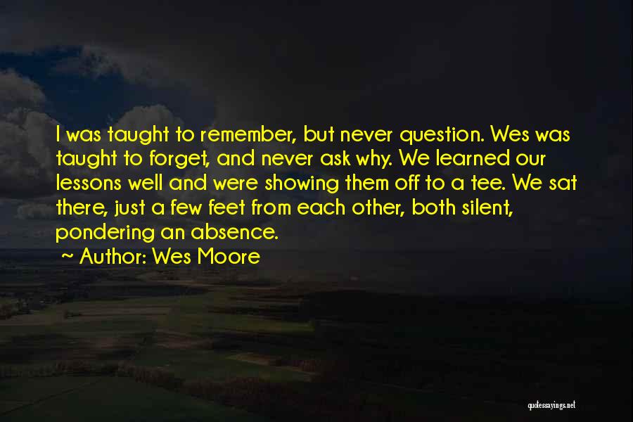 Never Ask Why Quotes By Wes Moore