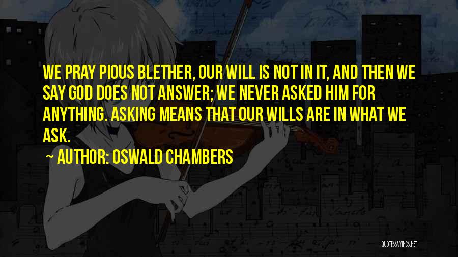 Never Asking For Anything Quotes By Oswald Chambers