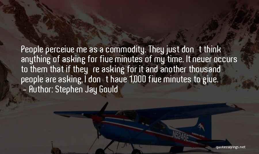Never Asking For Anything Quotes By Stephen Jay Gould