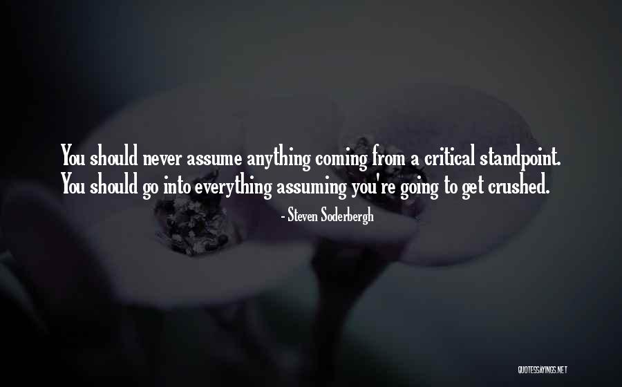 Never Assume Anything Quotes By Steven Soderbergh