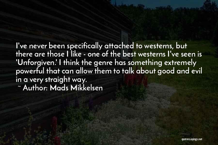 Never Attached Quotes By Mads Mikkelsen