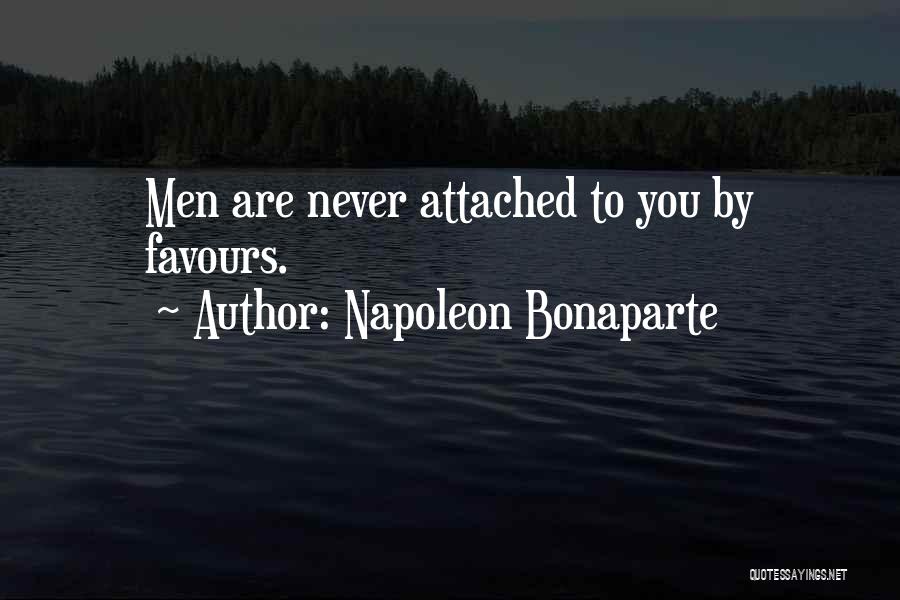 Never Attached Quotes By Napoleon Bonaparte