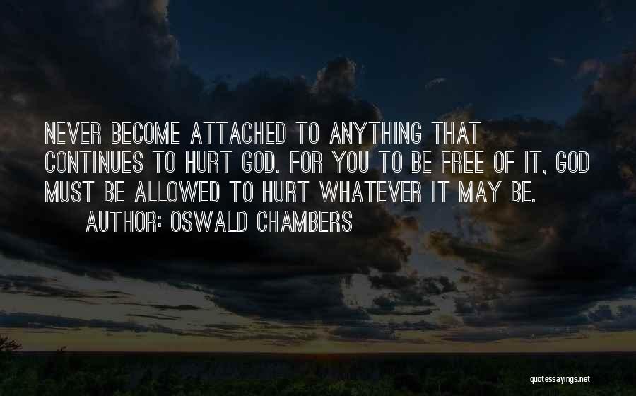 Never Attached Quotes By Oswald Chambers
