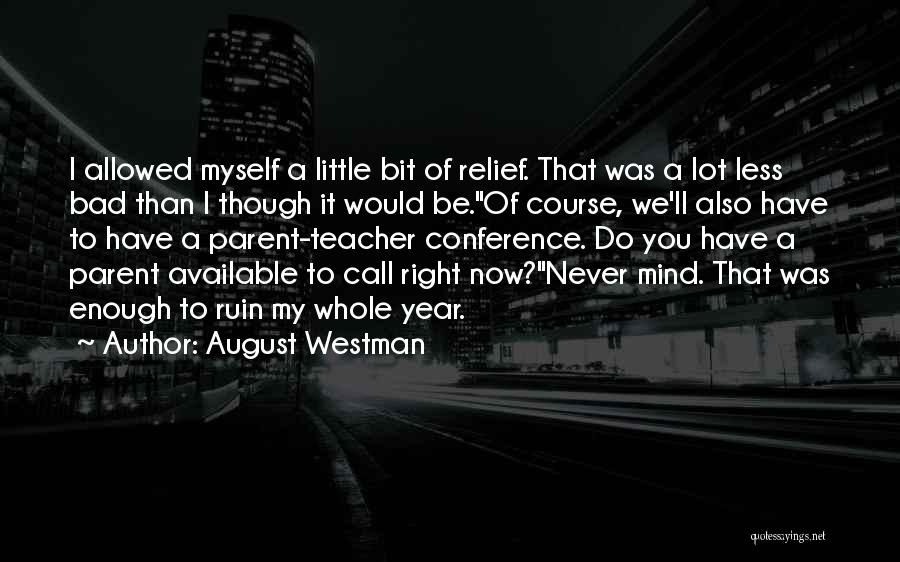 Never Available Quotes By August Westman