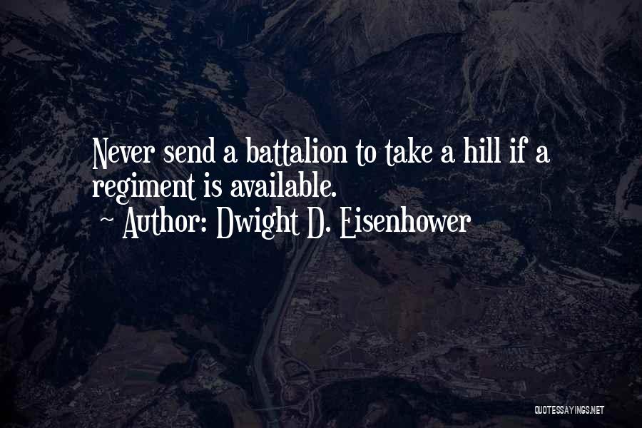 Never Available Quotes By Dwight D. Eisenhower