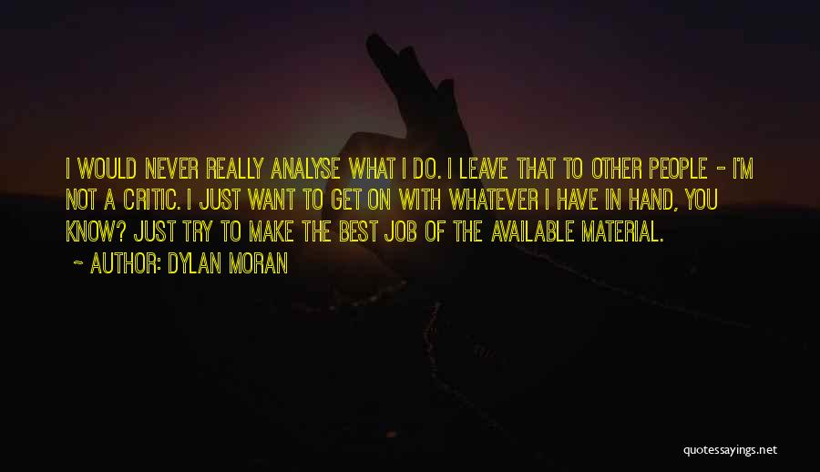 Never Available Quotes By Dylan Moran