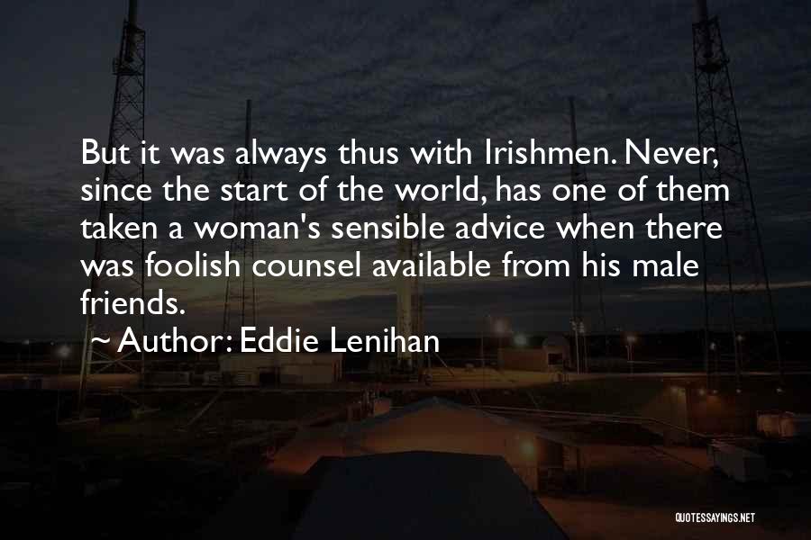 Never Available Quotes By Eddie Lenihan