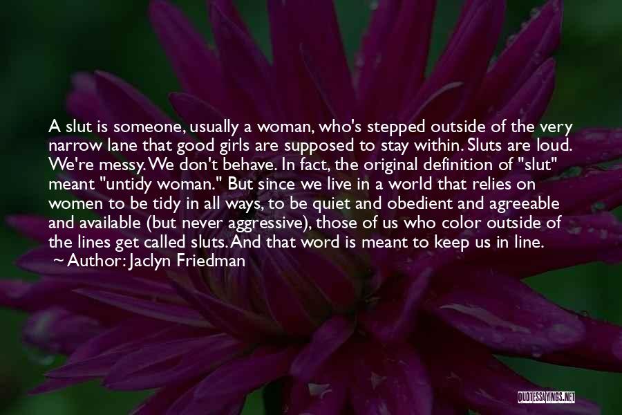 Never Available Quotes By Jaclyn Friedman