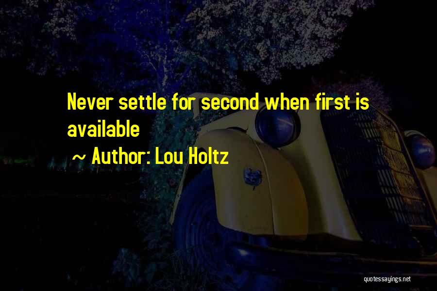 Never Available Quotes By Lou Holtz