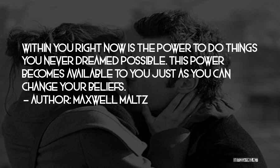 Never Available Quotes By Maxwell Maltz