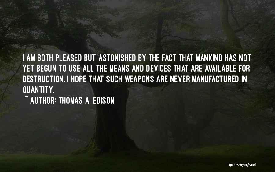 Never Available Quotes By Thomas A. Edison